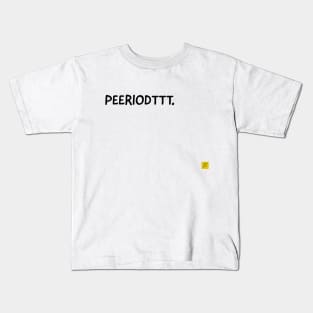 periodt Kids T-Shirt
